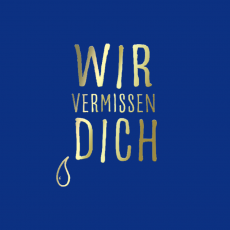 WIR VERMISSEN DICH Dekor gold